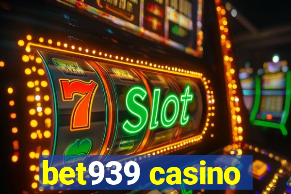 bet939 casino